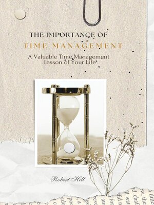 cover image of The Importance of Time Management--A Valuable Time Management Lesson of Your Life